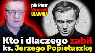 Płk Piotr Wroński ujawnia Kto i dlaczego zabił ks Jerzego Popiełuszkę Mord założycielski III RP [upl. by Helmer]