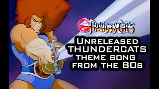 Unreleased ThunderCats Theme Song from the 80s [upl. by Eremihc]