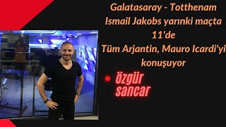 Galatasaray  Totthenam Ismail Jakobs yarınki maçta 11de [upl. by Noell169]