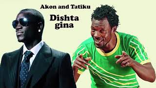 akon and tariku dishta gina [upl. by Shing]