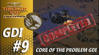 Tiberian Sun Firestorm  GDI 09  Core of the Problem GDI  Hard [upl. by Edelman]