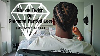 Barrel Twist On Diamond Parted Locs Mohawk Style [upl. by Milano]