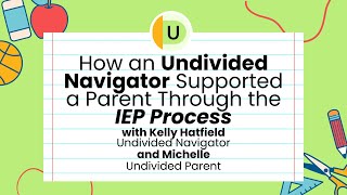 How an Undivided Navigator Supported a Parent Through the IEP Process [upl. by Ettie]