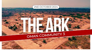 The Ark Oman Community 3 2nd October 2024 [upl. by Allie]