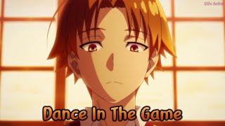 『Lyrics AMV』 Classroom of the Elite Season 2 OP Full 【 Dance In The Game  ZAQ 】 ft danielslyrics [upl. by Atrebla]