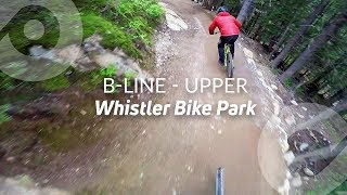 BLINE  UPPER Whistler Bike Park BC Canada [upl. by Alphonso]