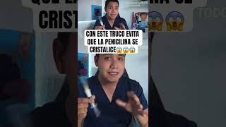 TRUCO para EVITAR que la PENICILINA SE CRISTALICE enfermeria hospital inyeccion [upl. by Inalaehak]