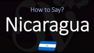 How to Pronounce Nicaragua CORRECTLY [upl. by Nahgeam]