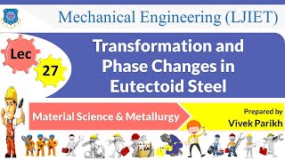 L 27 Transformation and Phase Change in Eutectoid Steel  Material Science amp Metallurgy  Mechanical [upl. by Tadashi]