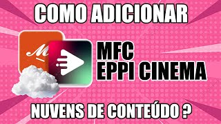 COMO ADICIONAR NUVENS DE CONTEÚDO GRÁTIS NO EPPI CINEMA  MY FAMILY CINEMA [upl. by Cosma84]