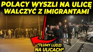 BOJÓWKI POLAKÓW RUSZYŁY NA POLOWANIE IMIGRANTÓW [upl. by Cale964]