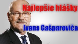 Najlepšie brepty Ivana Gašparoviča [upl. by Caesar]