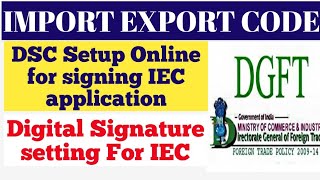 IMPORT EXPORT CODE IEC Digital Signature Setting  IEC DSC Set Up Apply IEC Using DSC  DGFT DSC [upl. by Dorene]