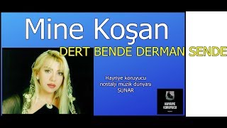 Mine Koşan  DERT BENDE DERMAN SENDE [upl. by Triley]