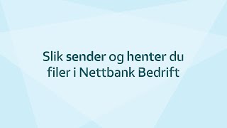 Send og hent fil ny nettbank bedrift [upl. by Nodle]