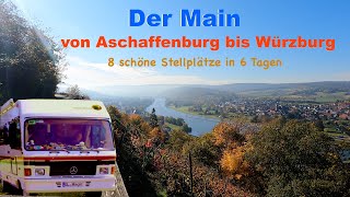 Der Main mit Wohnmobil von Aschaffenburg bis Würzburg  8 schöne Stellplätze in 6 Tagen [upl. by Alleciram]