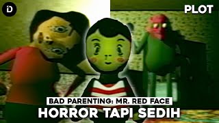 PLOT Game Horror Yang Menyentuh Hati  Bad Parenting Mr Red Face [upl. by Siramed]