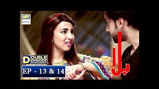 Balaa Episode 13 amp 14  CC  Bilal Abbas  Ushna Shah  ARY Digital [upl. by Elauqsap96]