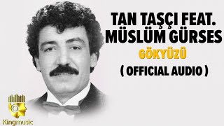 Tan Taşçı Ft Müslüm Gürses  Gökyüzü   Official Audio [upl. by Atiuqram]