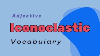 What is the meaning of Iconoclastic [upl. by Connors131]