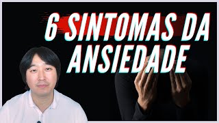 6 sintomas da ANSIEDADE Veja se você é [upl. by Enened]