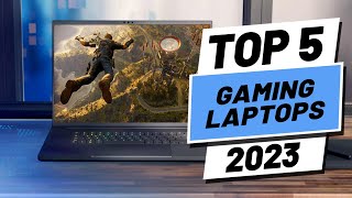 Top 5 BEST Gaming Laptops of 2023 [upl. by Hallette]