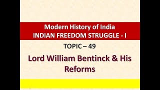 Topic  49  Lord William Bentinck  Abolition of Sati and other reforms  Governor General of India [upl. by Cychosz996]