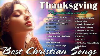 THANKSGIVING🙏Worship Songs LYRICS 🙏Christian Songs 2023 ✝️ Goodness of God✝️ Worship Nonstop [upl. by Agatha]