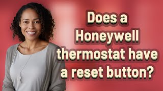 Does a Honeywell thermostat have a reset button [upl. by Killy617]