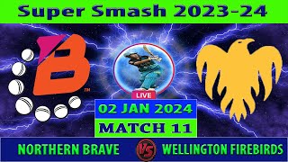 Northern Brave vs Wellington Firebirds  NB vs WF  11th Match of Super Smash 202324 Live [upl. by Ibbetson]