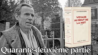 LouisFerdinand Céline  Voyage au bout de la nuit Quarantedeuxième partie [upl. by Yelkcub182]