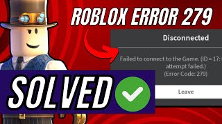 Roblox Error 279 Fixed in 5 minutes  Failed to Connect to the game ID  17 [upl. by Achorn]