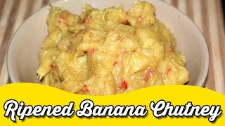 Ripened Banana Chutney  Navratri Special Recipes [upl. by Strait]