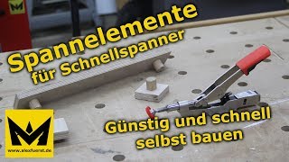 Spannelemente für Schnellspanner  Günstig und schnell selbst bauen  DIY [upl. by Htebasile541]