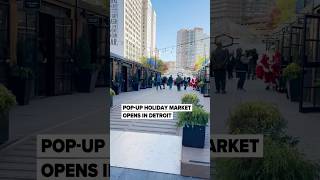 Popup Holiday Market opens in downtown Detroit [upl. by Fogel]