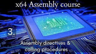 x64 Assembly course 3 Directives and the call amp ret instructions [upl. by Haldane]