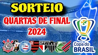 Sorteio Copa do Brasil 2024 Quartas de Final [upl. by Declan]