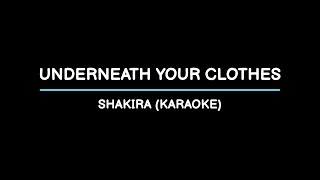 Underneath Your Clothes  Shakira Karaoke [upl. by Eelrahc]