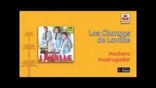 Los Changos de Lavalle  Hachero madrugador [upl. by Dorcy]