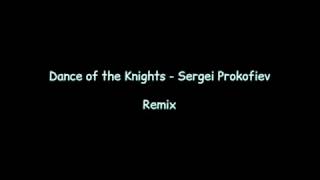 Dance of the Knights Prokofiev Remix [upl. by Alleunamme485]