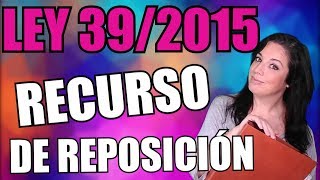 RECURSO POTESTATIVO DE REPOSICIÓN Ley 392015 Oposiciones Prisiones [upl. by Resiak309]