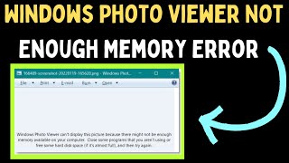 How to Fix Windows Photo Viewer Not Enough Memory Error on Windows 11 [upl. by Auoy]