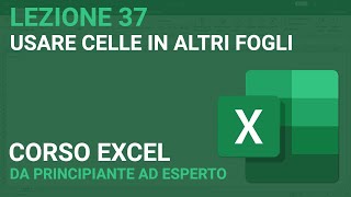 Usare celle in altri fogli  EXCEL TUTORIAL ITALIANO 37 [upl. by Idid]