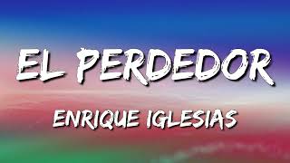 Enrique Iglesias  El Perdedor ft Marco Antonio Solís Letra\Lyrics [upl. by Rebm]