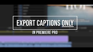 Export Captions only  in Premiere Pro [upl. by Janerich]