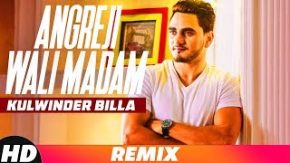 Angreji Wali Madam Audio Remix  Kulwinder Billa  Dr Zeus  Shipra Ft Wamiqa Gabbi  Remix 2018 [upl. by Massingill]