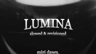 LUMINA slowed amp revisioned miri dawn INSTRUMENTAL [upl. by Atilrac743]