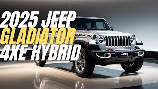 Jeep Gladiator 4xe Hybrid Revitalizing OffRoad Adventures in 2025 [upl. by Meedan]