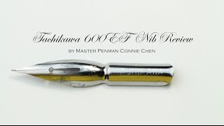 Tachikawa 600EF Calligraphy Nib Review by Master Penman Connie Chen [upl. by Atsirk]