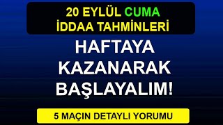 KAZANARAK BAŞLAYALIM 20 Eylül iddaa tahminleri Cuma banko maçlar [upl. by Jehius372]